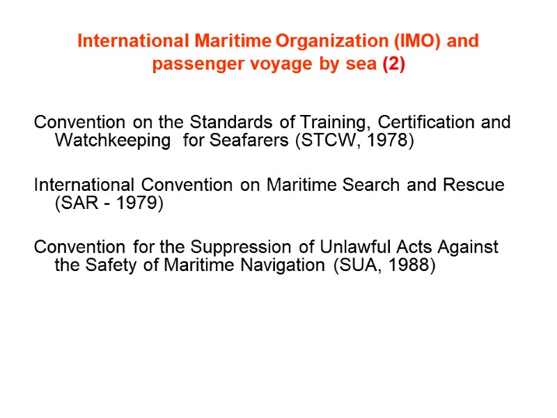 International Maritime Organization (IMO) and passenger voyage by sea (2) Convention on the Standards